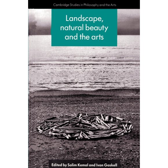 Paysage, Beauté Naturelle et Arts (Cambridge Études en Philologie et Arts)