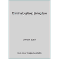 thumbnail image 1 of Pre-Owned Criminal justice: Living law (Paperback) 0590348280 9780590348287, 1 of 1