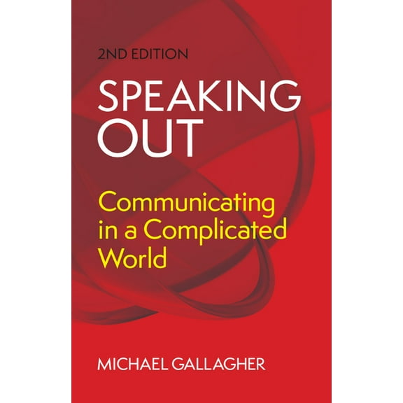 Speaking Out: Communicating in a Complicated World, (Paperback)