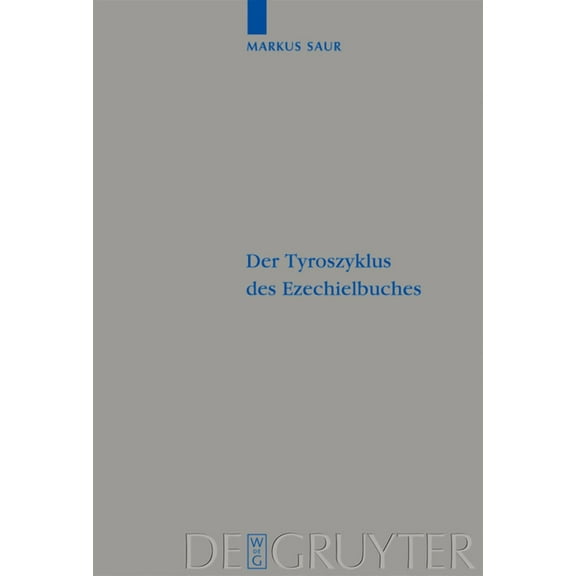 Beihefte Zur Zeitschrift Für die Alttest Der Tyroszyklus des Ezechielbuches, Book 386, (Hardcover)