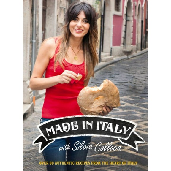 Made in Italy : Over 80 Authentic Recipes from the Heart of Italy (Hardcover)