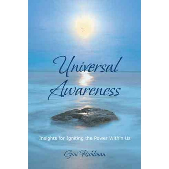 Universal Awareness: Insights for Igniting the Power Within Us (Hardcover)
