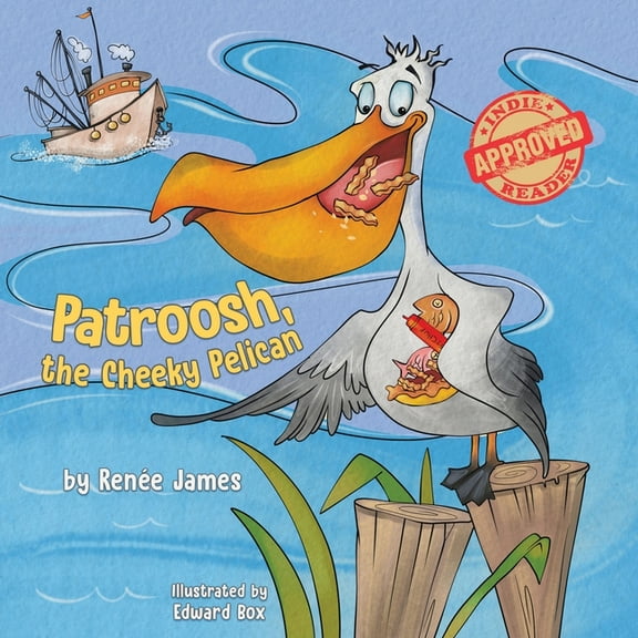 Patroosh, the Cheeky Pelican, (Paperback)