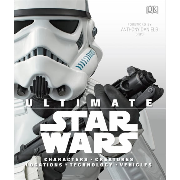 Ultimate Star Wars: Characters, Creatures, Locations, Technology, Vehicles (Hardcover)