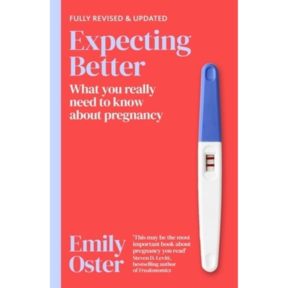 Pre-Owned Expecting Better: Why the Conventional Pregnancy Wisdom is Wrong and What You Really Need to Know (Paperback) 1398722987 9781398722989