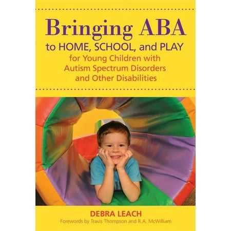 UPC: 9781598572407 | Bringing ABA to Home  School  and Play for Young Children with Autism Spectrum Disorders and Other Disabilities (Paperback)