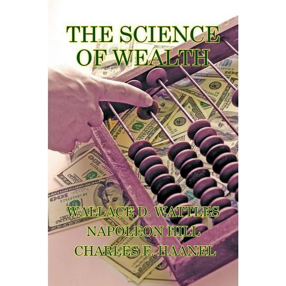 The Science of Wealth, (Paperback)