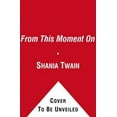 thumbnail image 3 of From This Moment On, Shania Twain Paperback, 3 of 3
