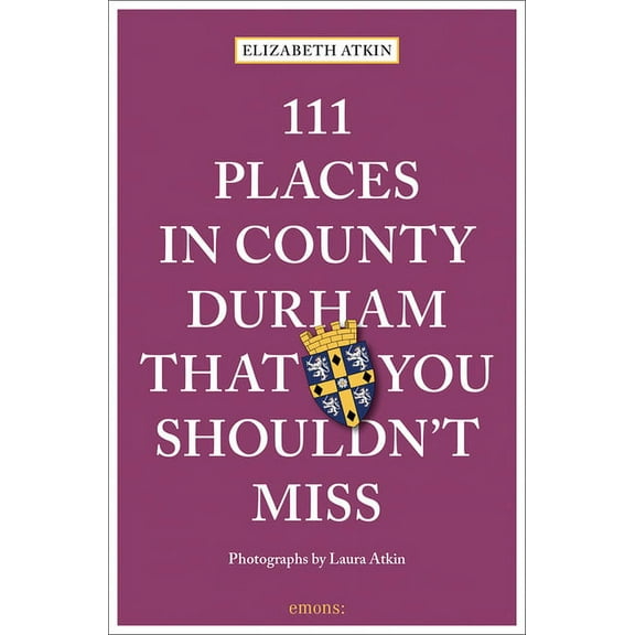 111 Places in County Durham That You Shouldn't Miss (Paperback)