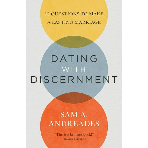 Dating with Discernment: 12 Questions to Make a Lasting Marriage (Paperback)