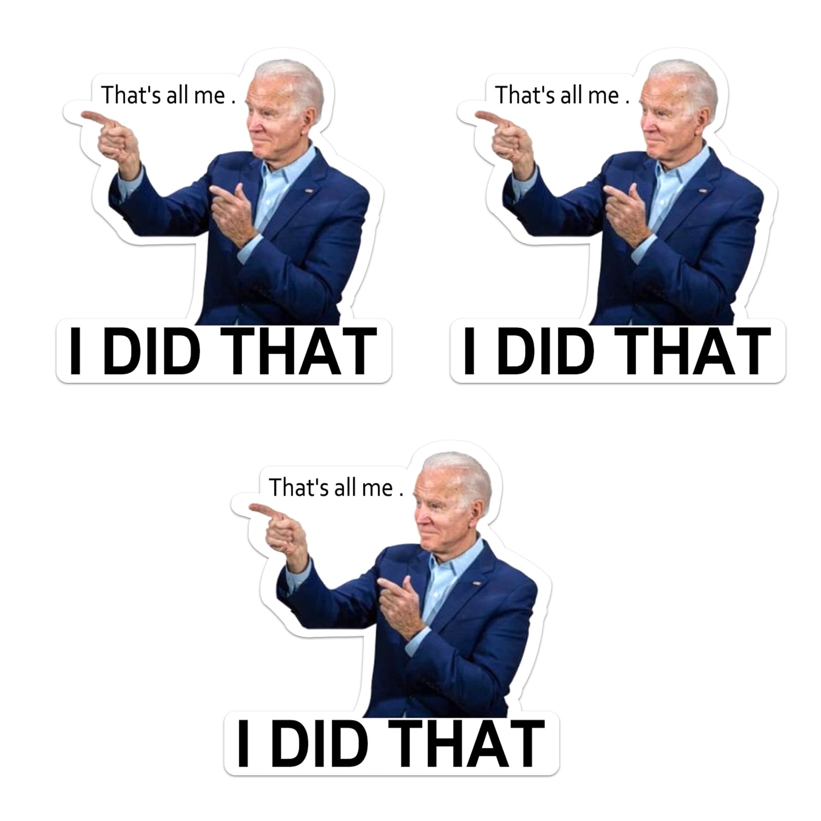 Funny Sticker That's All Me I Did That Decal Funny Decal Sticker Humor 100 I Did That Biden Stickers Left