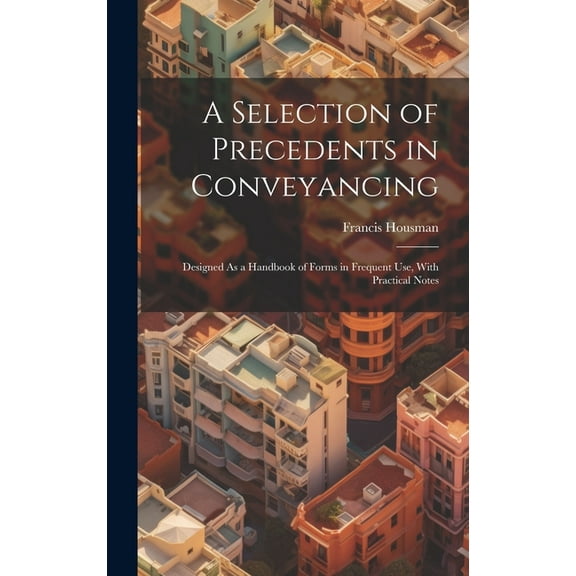A Selection of Precedents in Conveyancing (Hardcover)