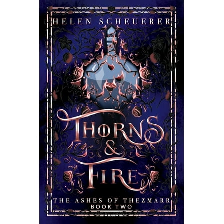 The Ashes of Thezmarr Thorns & Fire: An epic fantasy romance, Book 2, (Paperback)