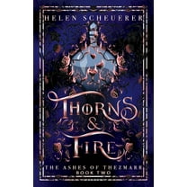 The Ashes of Thezmarr Thorns & Fire: An epic fantasy romance, Book 2, (Paperback)