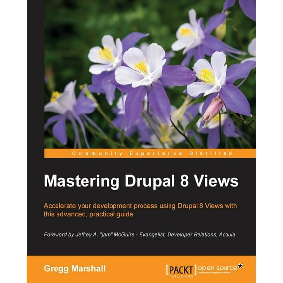 Mastering Drupal 8 Views, (Paperback)