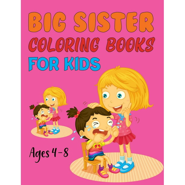 Big Sister Coloring Book For Kids Ages 4-8: Big Sister Activity Coloring  Book For Kids (Paperback) 