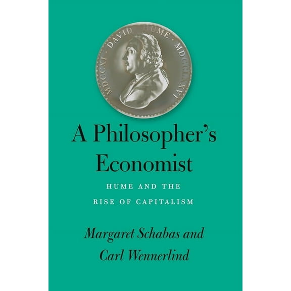 A Philosopher's Economist: Hume and the Rise of Capitalism, (Paperback)