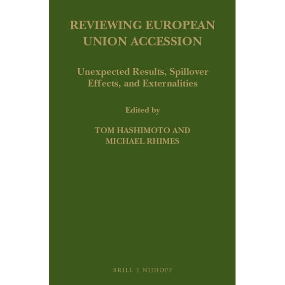 Law in Eastern Europe Reviewing European Union Accession: Unexpected Results, Spillover Effects, and Externalities, Book 67, (Hardcover)