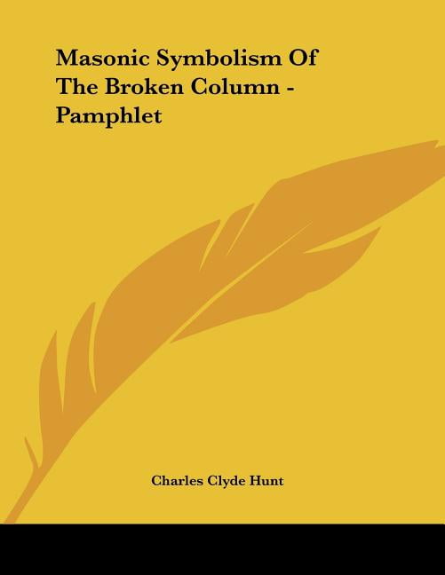 Masonic Symbolism of the Broken Column Pamphlet (Paperback)