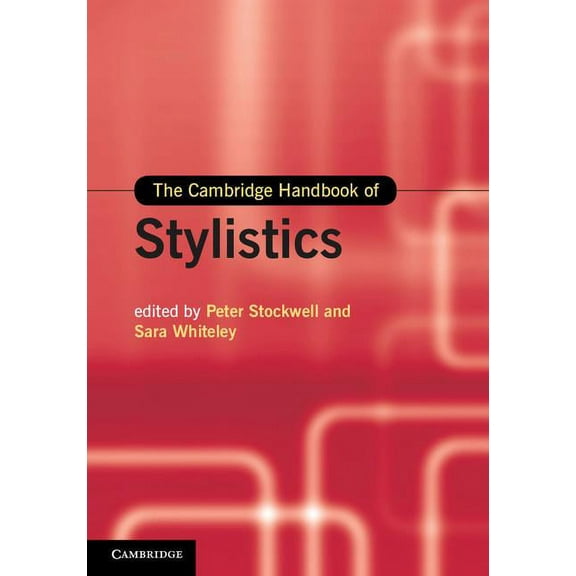 Cambridge Handbooks in Language and Ling The Cambridge Handbook of Stylistics, (Hardcover)