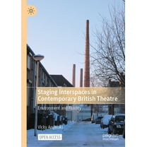 Staging Interspaces in Contemporary British Theatre: Environment and Fluidity, (Hardcover)