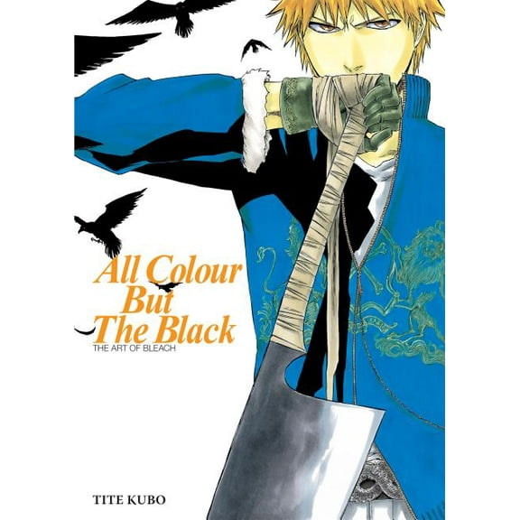 The Art of Bleach All Colour But the Black, (Paperback)