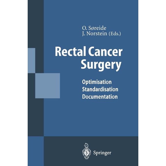 Rectal Cancer Surgery: Optimisation -- Standardisation -- Documentation, (Paperback)