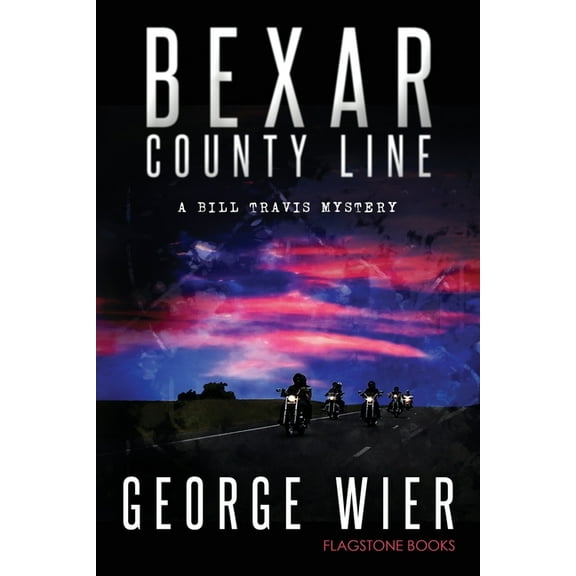 The Bill Travis Mysteries: Bexar County Line (Paperback)