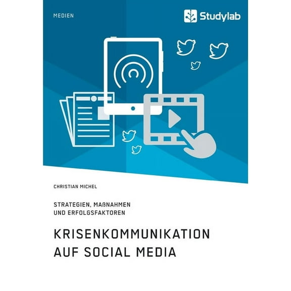 Krisenkommunikation auf Social Media. Strategien, Maßnahmen und Erfolgsfaktoren, (Paperback)