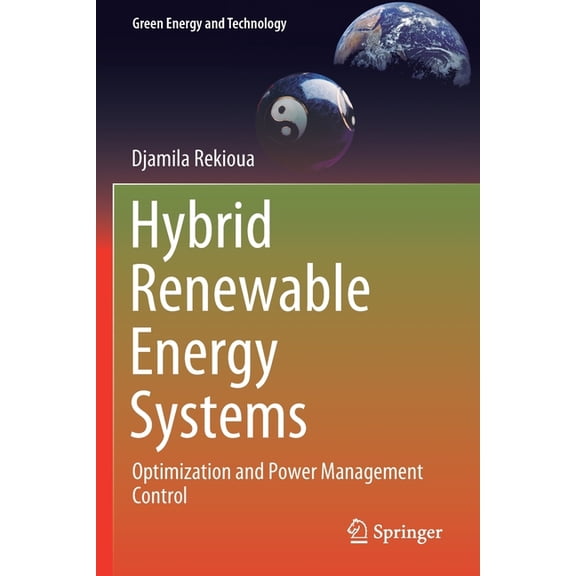 Green Energy and Technology Hybrid Renewable Energy Systems: Optimization and Power Management Control, (Paperback)