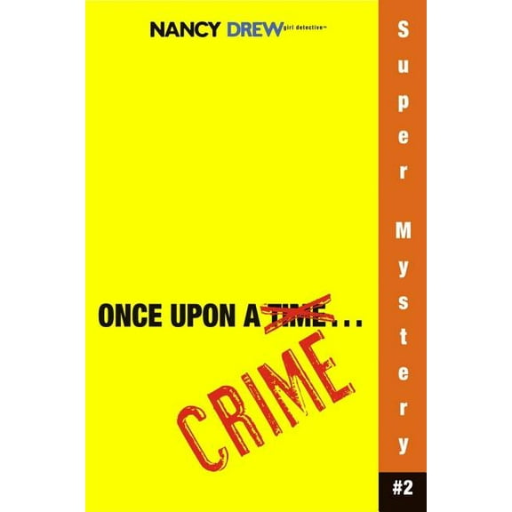 Nancy Drew: Girl Detective Super Mystery: Once Upon a Crime (Series #2) (Paperback)