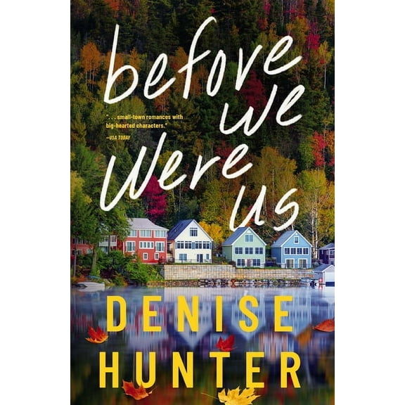 Before We Were Us: A Sweet, Cozy, Second-Chance Romance, (Paperback)