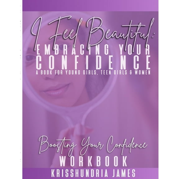 I Feel Beautiful: Embracing Your Confidence Workbook, (Paperback)