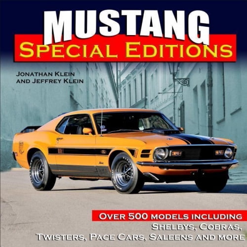 Mustangs: More Than 500 Models Including Shelbys, Cobras, Twisters, Pace Cars, Saleens and more [Special Edition]