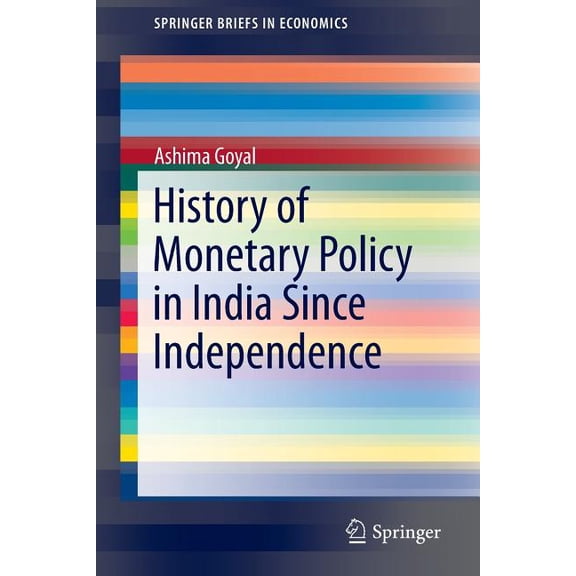 Springerbriefs in Economics History of Monetary Policy in India Since Independence, (Paperback)