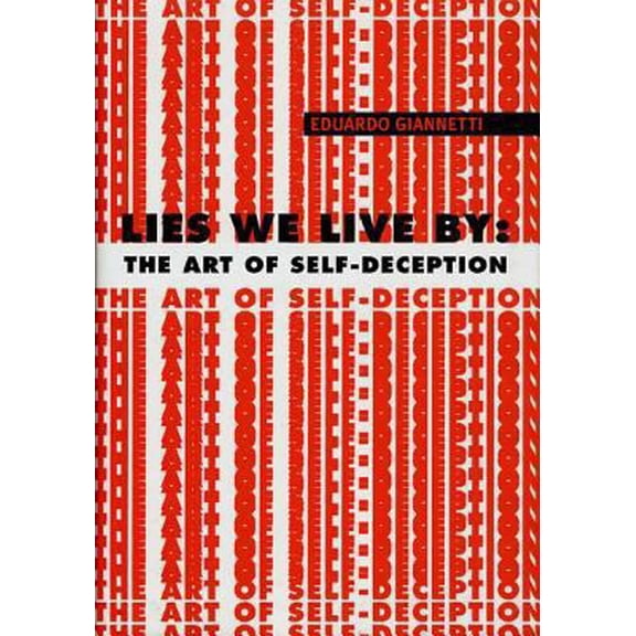 Pre-Owned Lies We Live By: The Art of Self-Deception (Hardcover) 1582340579 9781582340579