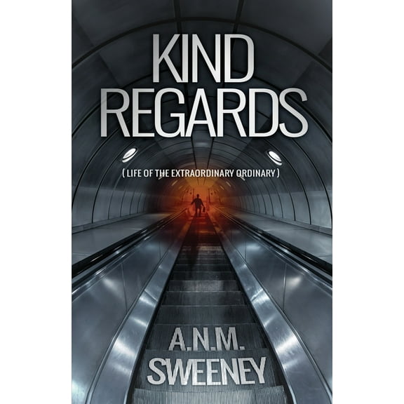 Kind Regards: (Life of the Extraordinary Ordinary), (Paperback)