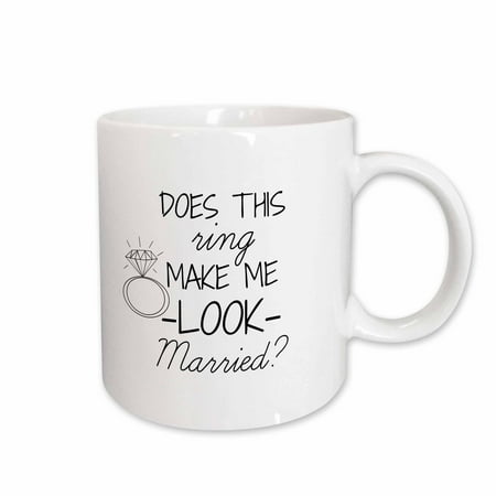 

3dRose Does this ring make me look married black with white background Ceramic Mug 11-ounce