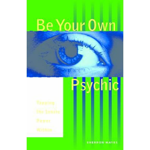 Pre-Owned Be Your Own Psychic: Tapping the Innate Power Within (Paperback) 1569754403 9781569754405