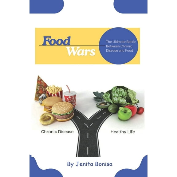 Food Wars: The Ultimate Battle Between Chronic Disease and Food, (Paperback)