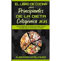 El Libro De Cocina Para Principiantes De La Dieta Cetogénica 2021: Recetas Cetogénicas Para Perder Peso, Simples, Fácile, (Hardcover)