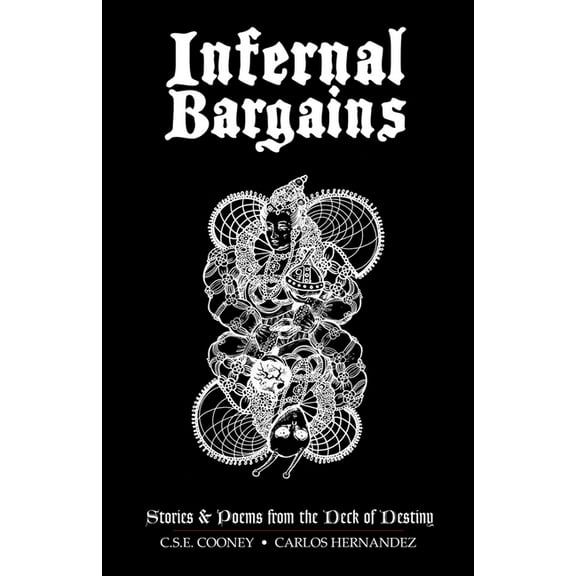 Infernal Bargains: Stories and Poems from the Deck of Destiny, (Paperback)