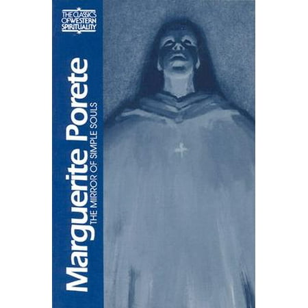 Marguerite Porete : The Mirror of Simple Souls