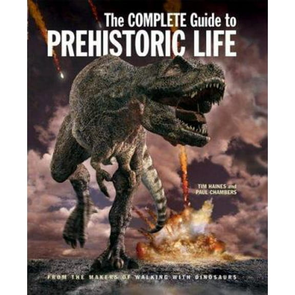 Pre-Owned The Complete Guide to Prehistoric Life (Paperback) 155407181X 9781554071814