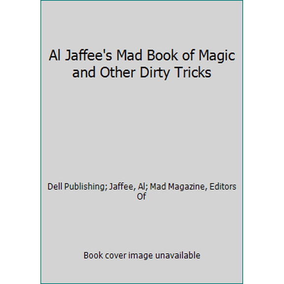 Pre-Owned Al Jaffee's Mad Book of Magic and Other Dirty Tricks (Unknown) 0446350273 9780446350273