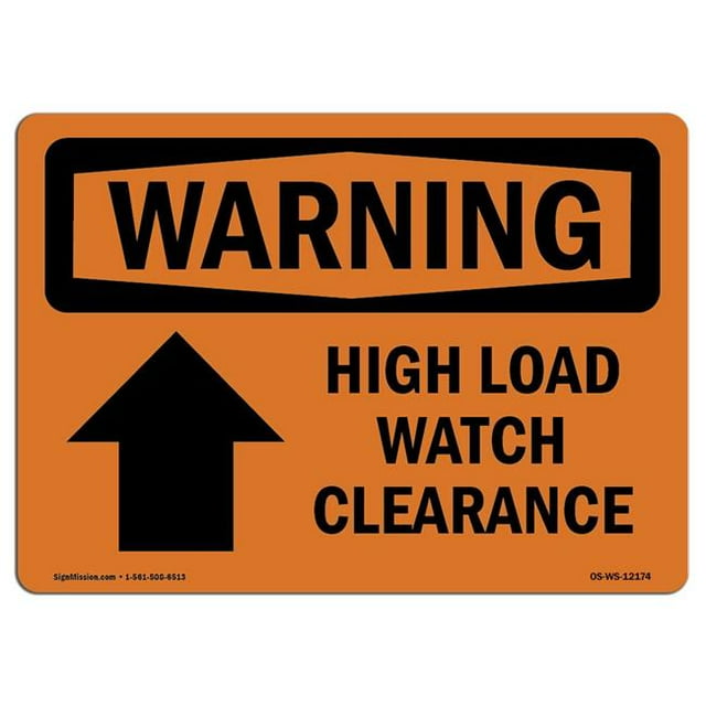 SignMission OS-WS-A-1218-L-12174 12 x 18 in. OSHA Warning Sign - High Load Watch Clearance Up Arrow with Symbol