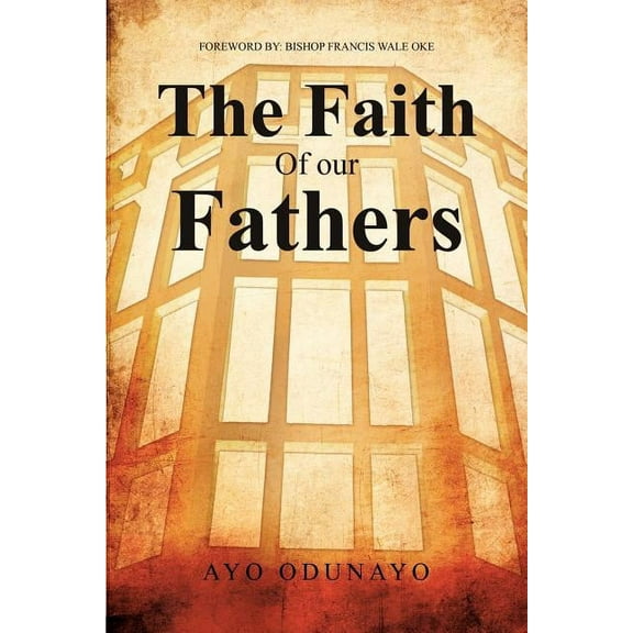The Faith of Our Fathers