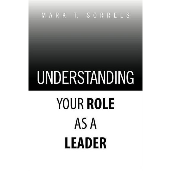 Understanding Your Role As a Leader