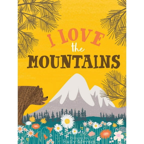 I Love the Mountains, Board Book (Board Book)