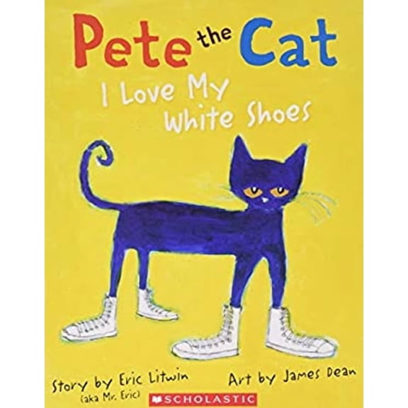 Pete the Cat I Love My White Shoes by Eric Litwin James Dean (Illustrator) Paperback Textbook, English